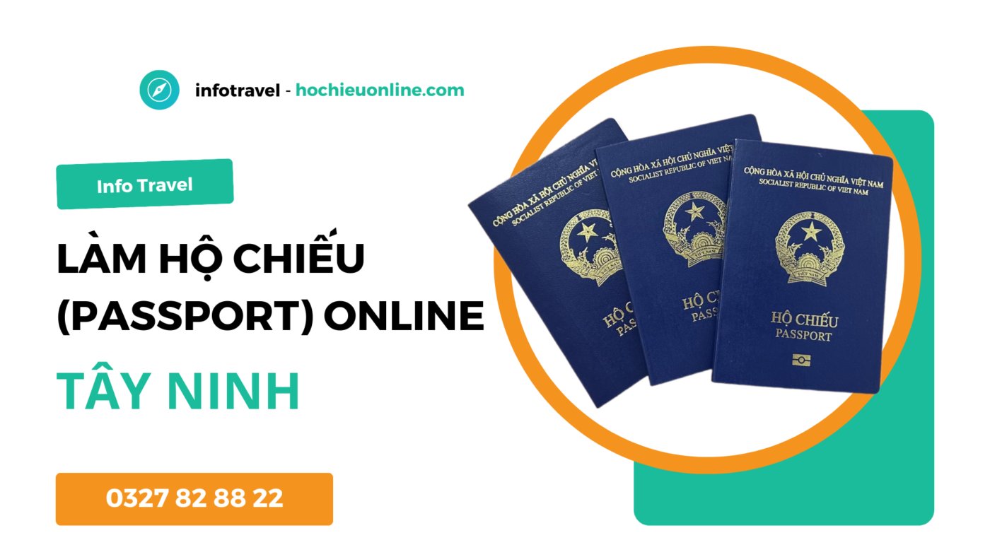 Làm hộ chiếu passport online tại tỉnh Tây Ninh
